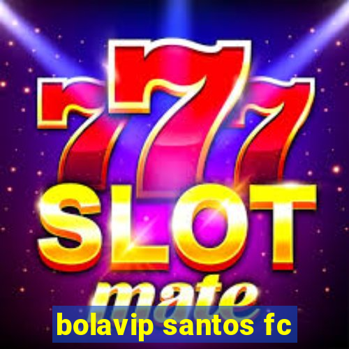 bolavip santos fc