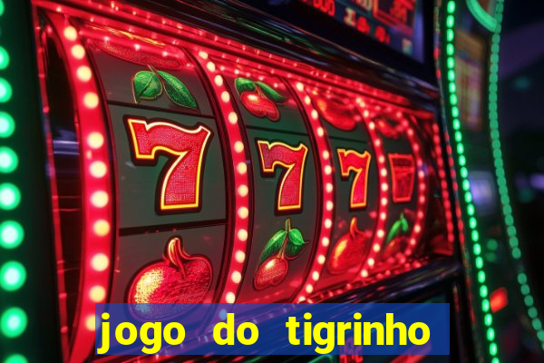 jogo do tigrinho com deposito de 5 reais