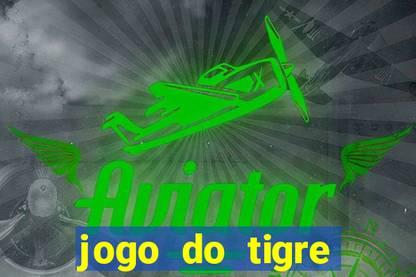 jogo do tigre gratis teste