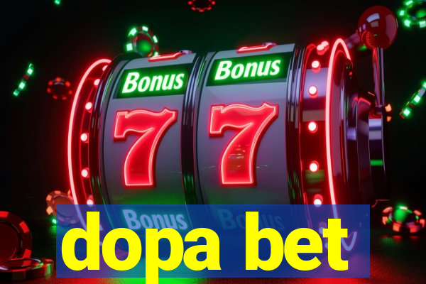 dopa bet