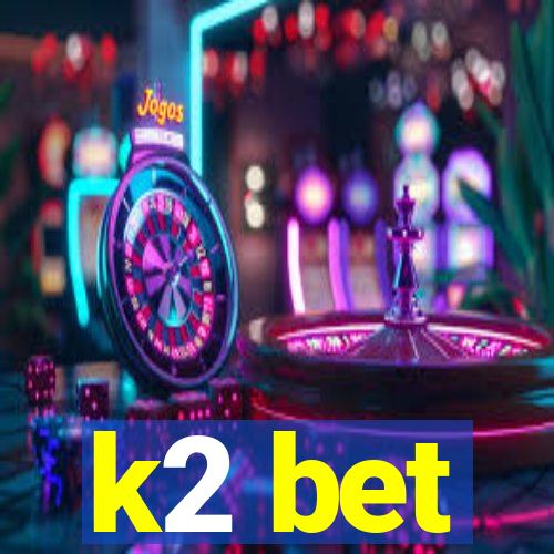 k2 bet