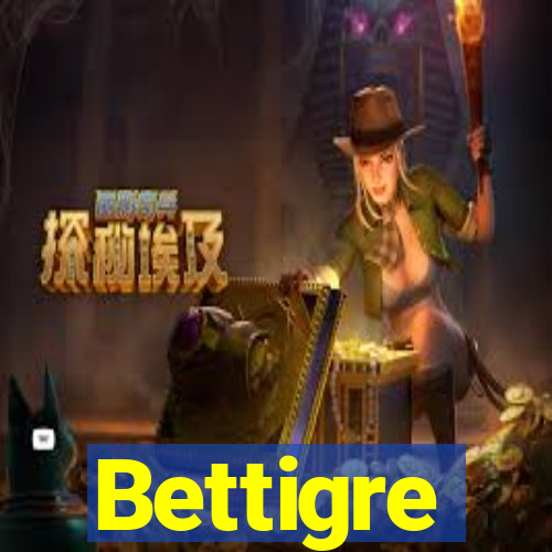 Bettigre