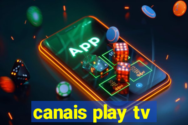 canais play tv