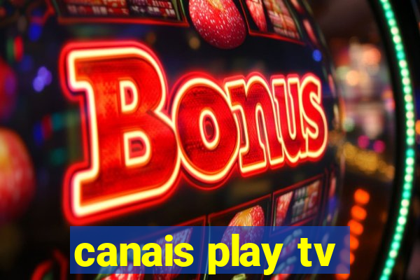 canais play tv