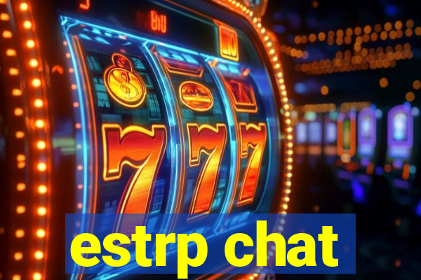 estrp chat