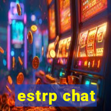 estrp chat