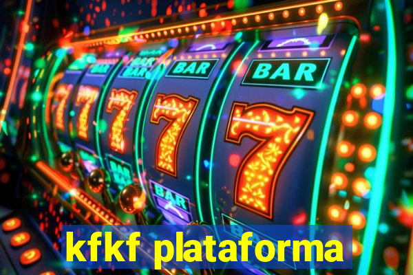 kfkf plataforma