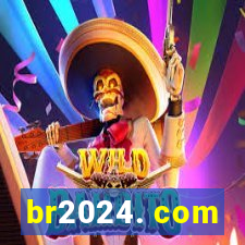 br2024. com