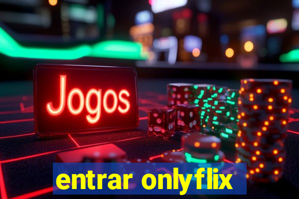 entrar onlyflix