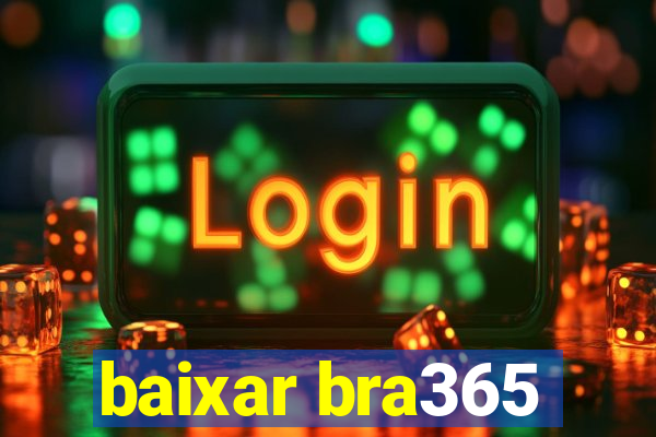 baixar bra365