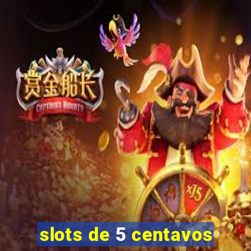 slots de 5 centavos