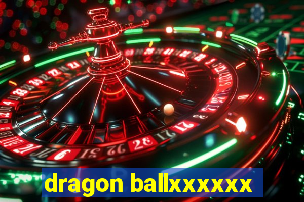 dragon ballxxxxxx