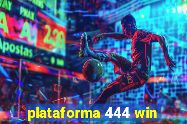 plataforma 444 win