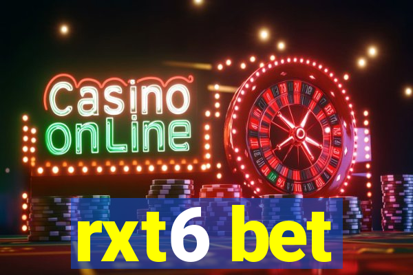 rxt6 bet