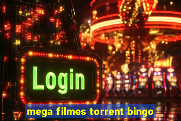 mega filmes torrent bingo