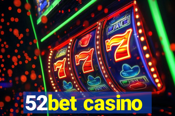 52bet casino