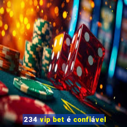 234 vip bet é confiável