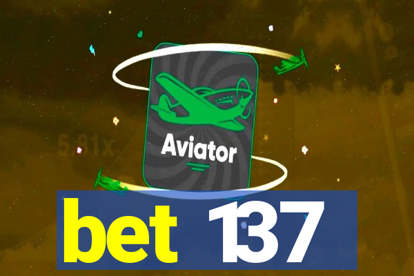 bet 137