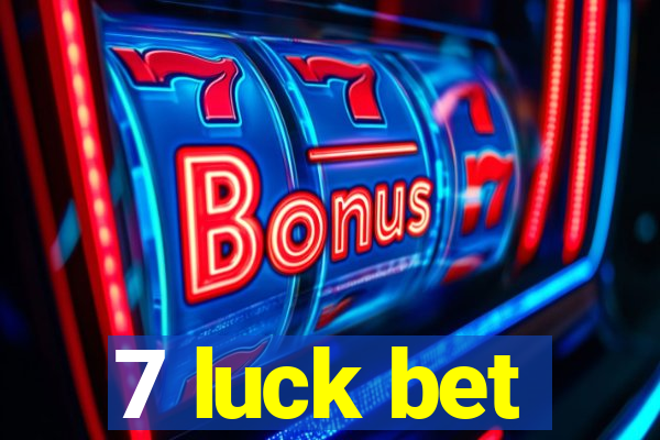 7 luck bet