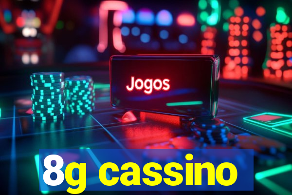 8g cassino