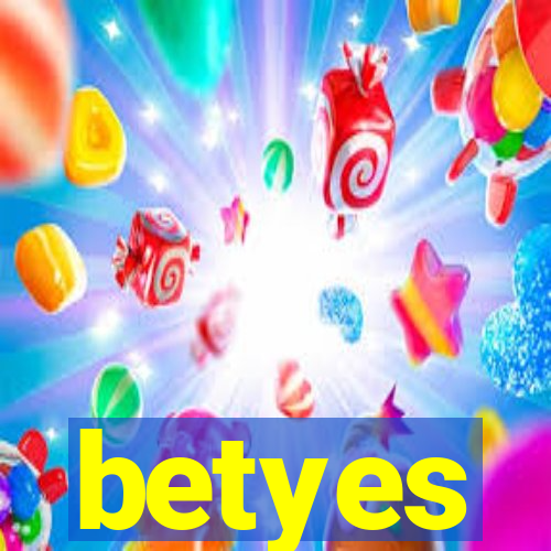 betyes