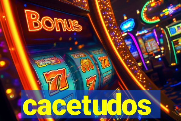 cacetudos