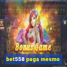 bet558 paga mesmo