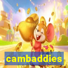 cambaddies