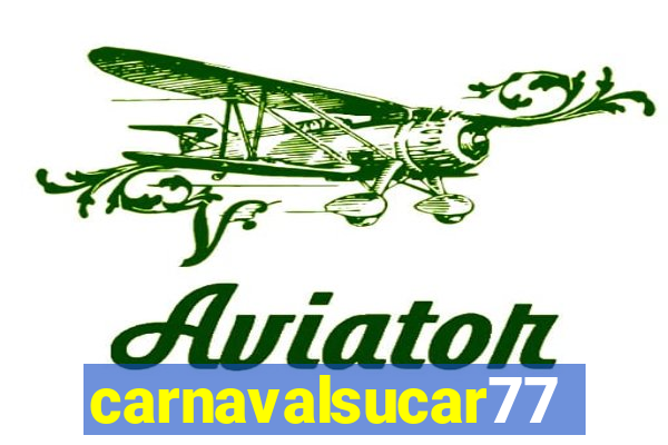 carnavalsucar777