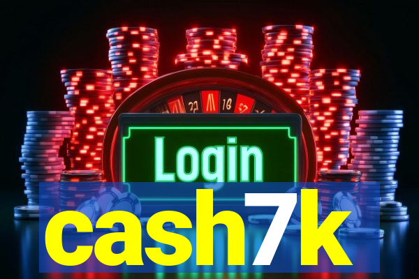 cash7k