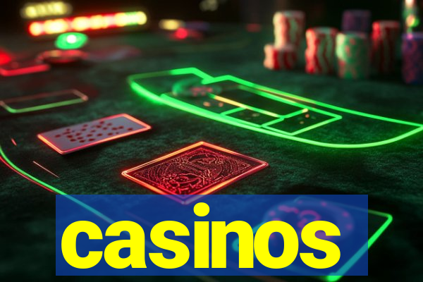 casinos