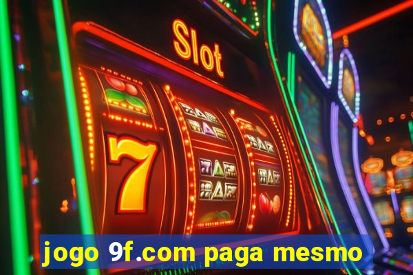 jogo 9f.com paga mesmo