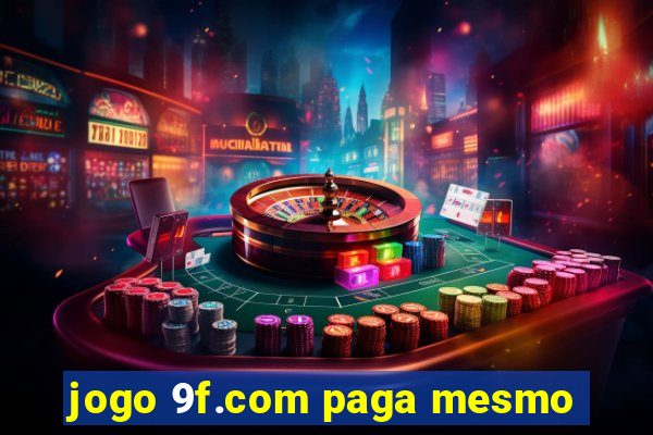 jogo 9f.com paga mesmo