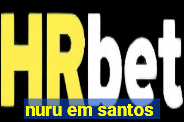 nuru em santos