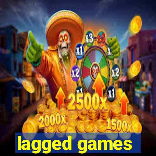 lagged games