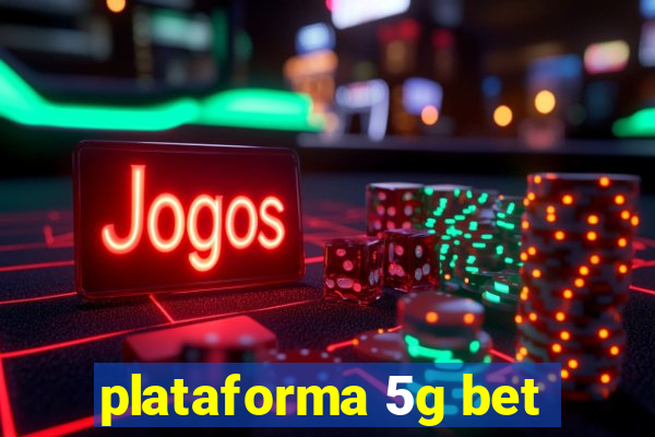 plataforma 5g bet