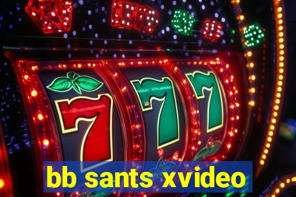 bb sants xvideo