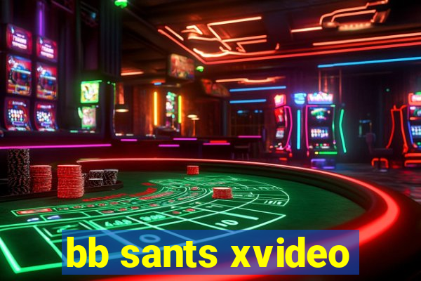 bb sants xvideo