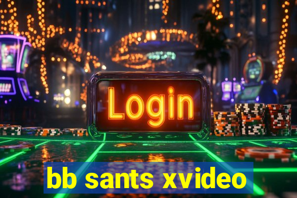 bb sants xvideo