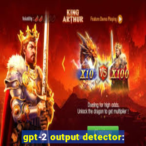 gpt-2 output detector: