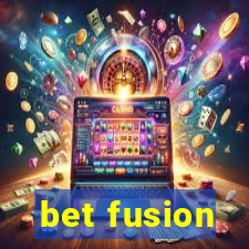 bet fusion