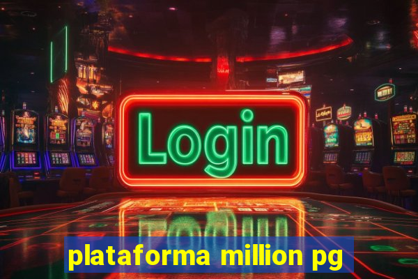 plataforma million pg