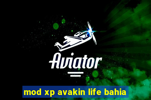 mod xp avakin life bahia