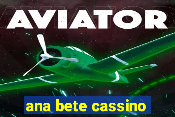 ana bete cassino