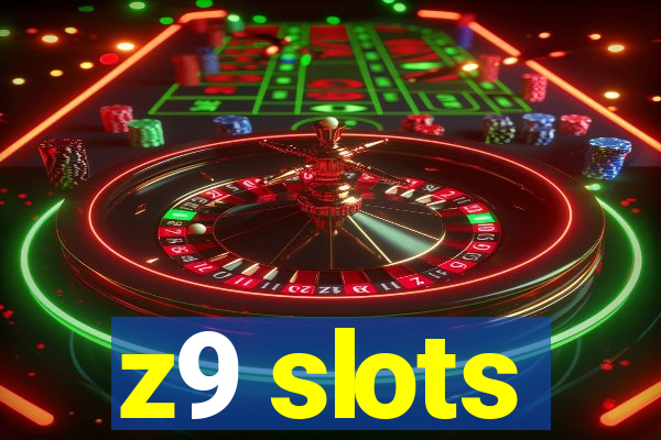 z9 slots