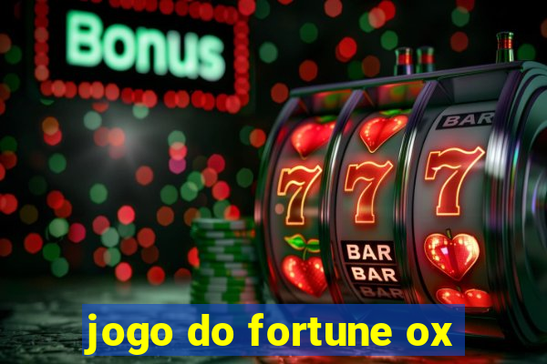 jogo do fortune ox