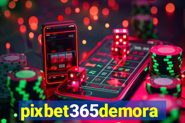 pixbet365demora