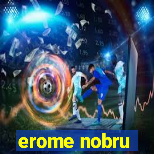 erome nobru