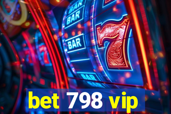 bet 798 vip