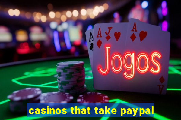 casinos that take paypal